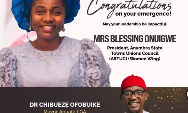 DR CHIBUEZE OFOBUIKE CONGRATULATES MRS. BLESSING UKAMAKA ONUIGWE ON EMERGING THE PRESIDENT OF ASTUC – WOMEN WING