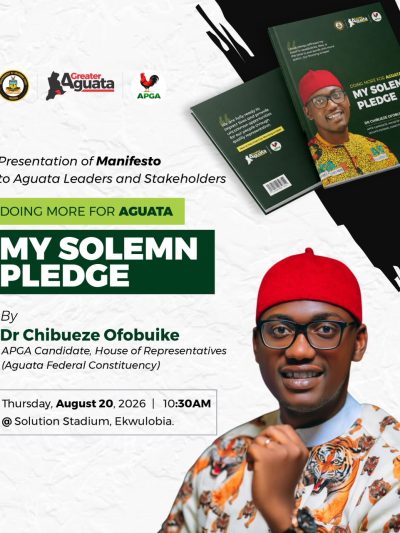 PREPARED TO SERVE WITH A DIFFERENCE: DR CHIBUEZE OFOBUIKE SET TO PRESENT MANIFESTO TO AGUATA LEADERS AND STAKEHOLDERS 